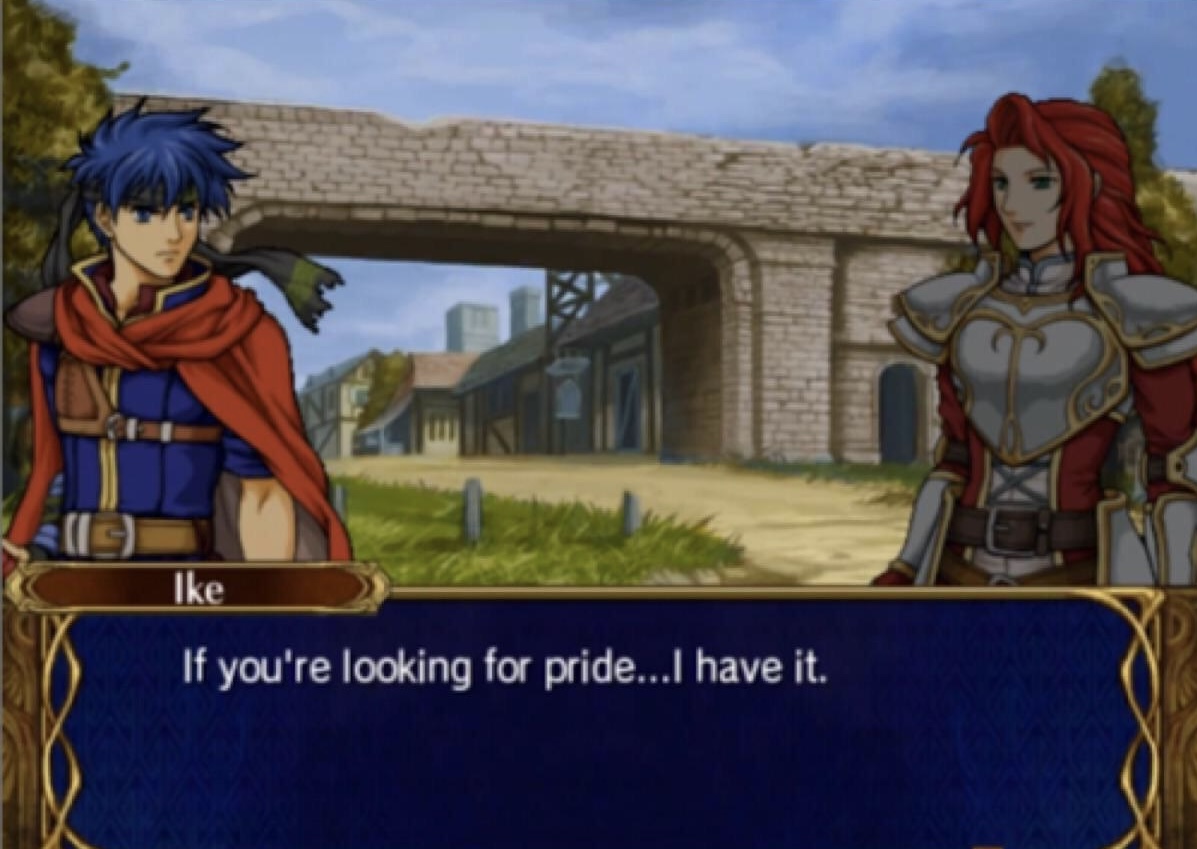 Ike fire emblem saying 'If you're looking for pride, I have it.'